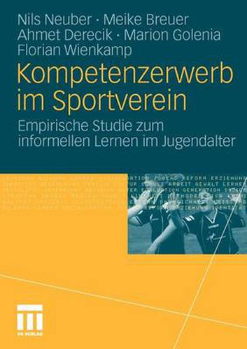 Cover image for Kompetenzerwerb Im Sportverein: Empirische Studie Zum Informellen Lernen Im Jugendalter