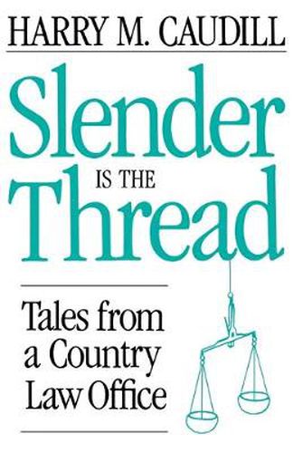 Cover image for Slender Is The Thread: Tales from a Country Law Office