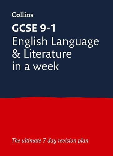 GCSE 9-1 English Language and Literature In A Week: Ideal for Home Learning, 2022 and 2023 Exams