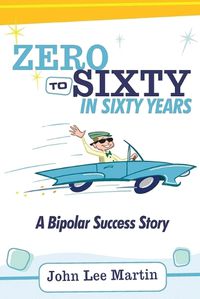 Cover image for Zero to Sixty in Sixty Years