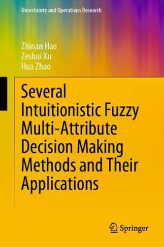 Cover image for Several Intuitionistic Fuzzy Multi-Attribute Decision Making Methods and Their Applications