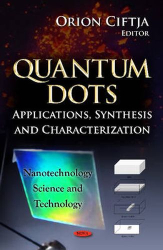 Cover image for Quantum Dots: Applications, Synthesis & Characterization