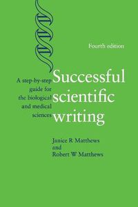 Cover image for Successful Scientific Writing: A Step-by-Step Guide for the Biological and Medical Sciences