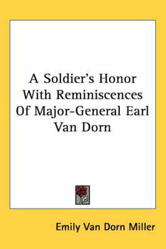 Cover image for A Soldier's Honor with Reminiscences of Major-General Earl Van Dorn