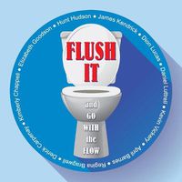 Cover image for Flush It and Go with the Flow