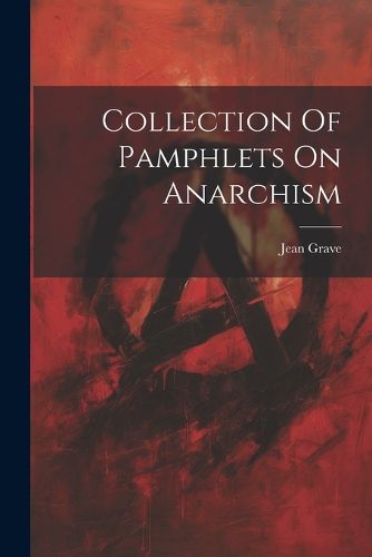 Collection Of Pamphlets On Anarchism