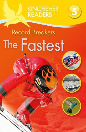 Cover image for Kingfisher Readers: Record Breakers - The Fastest (Level 5: Reading Fluently)