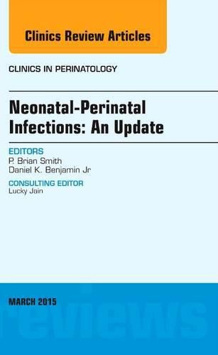 Cover image for Neonatal-Perinatal Infections: An Update, An Issue of Clinics in Perinatology