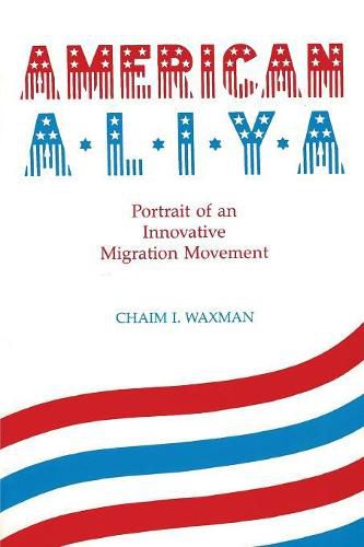 Cover image for American Aliya: Portrait of an Innovative Migration Movement