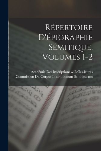 Cover image for Repertoire D'epigraphie Semitique, Volumes 1-2