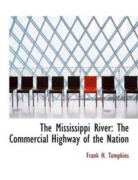 Cover image for The Mississippi River: The Commercial Highway of the Nation (Large Print Edition)