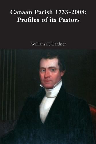 Canaan Parish 1733-2008: Profiles of its Pastors