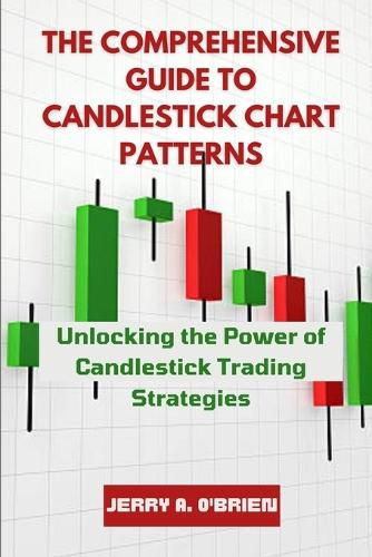 The Comprehensive Guide to Candlestick Chart Patterns