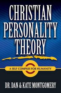 Cover image for CHRISTIAN PERSONALITY THEORY: A Self Compass For Humanity