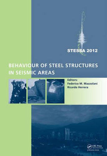 Cover image for Behaviour of Steel Structures in Seismic Areas: STESSA 2012