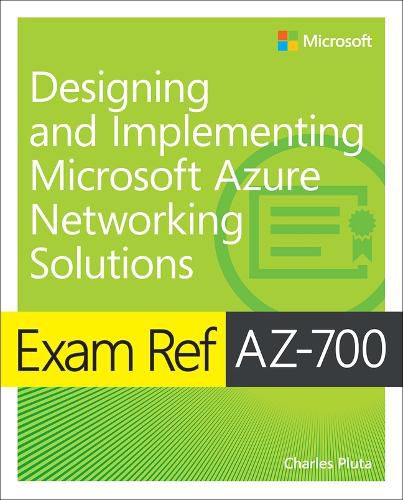Cover image for Exam Ref AZ-700 Designing and Implementing Microsoft Azure Networking Solutions