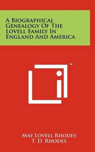 Cover image for A Biographical Genealogy of the Lovell Family in England and America