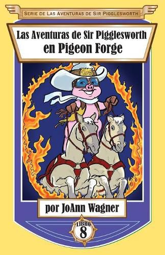 Cover image for Las Aventuras de Sir Pigglesworth en Pigeon Forge