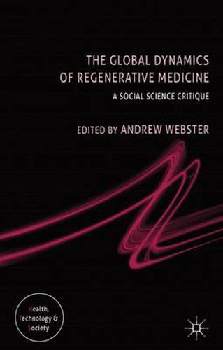 Cover image for The Global Dynamics of Regenerative Medicine: A Social Science Critique