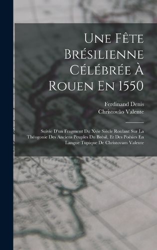 Cover image for Une Fete Bresilienne Celebree A Rouen En 1550