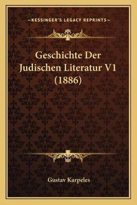 Cover image for Geschichte Der Judischen Literatur V1 (1886)