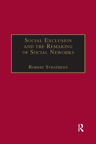 Cover image for Social Exclusion and the Remaking of Social Networks