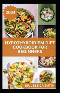 Cover image for Hypothyroidism Diet Cookbook for Beginners