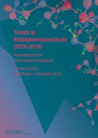 Cover image for Trends in Radiopharmaceuticals (ISTR-2019): Proceedings of an International Symposium Held in Vienna, Austria, 28 October-1 November 2019