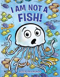 Cover image for I Am Not a Fish!