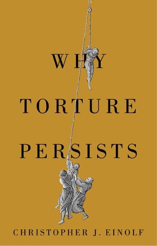 Cover image for Why Torture Persists