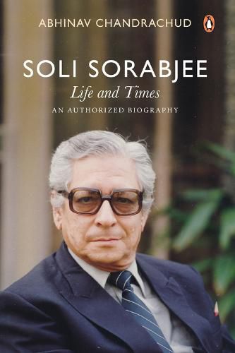 Soli Sorabjee: Life and Times: An Authorized Biography