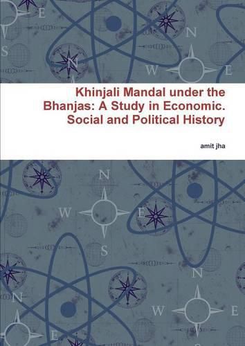 Cover image for Khinjali Mandal Under the Bhanjas: A Study in Economic. Social and Political History