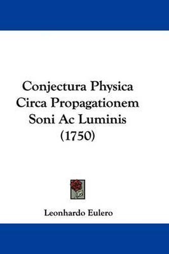 Cover image for Conjectura Physica Circa Propagationem Soni Ac Luminis (1750)