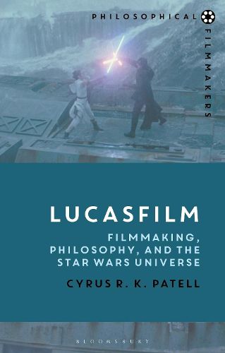 Cover image for Lucasfilm: Filmmaking, Philosophy, and the Star Wars Universe