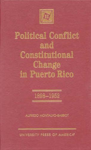 Cover image for Political Conflict and Constitutional Change in Puerto Rico, 1898-1952