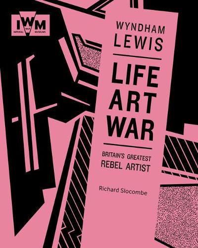 Wyndham Lewis: Life, Art, War