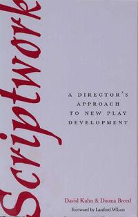 Cover image for Scriptwork: a Director's Approach to New Play Development