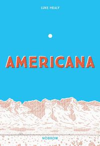 Cover image for Americana (And the Act of Getting Over It.)