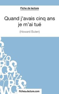 Cover image for Quand j'avais cinq ans je m'ai tue d'Howard Buten (Fiche de lecture): Analyse complete de l'oeuvre