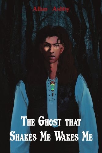 Cover image for The Ghost that Shakes Me Wakes Me