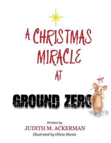 Cover image for A CHRISTMAS MIRACLE AT GROUND ZERO