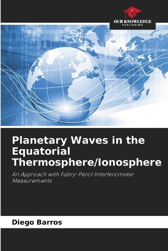 Cover image for Planetary Waves in the Equatorial Thermosphere/Ionosphere