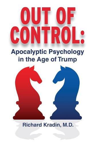 Cover image for Out of Control: Apocalyptic Psychology in the Age of Trump