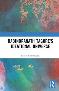 Cover image for Rabindranath Tagore's Ideational Universe