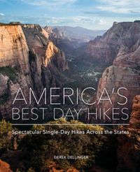 Cover image for America's Best Day Hikes: Spectacular Single-Day Hikes Across the States