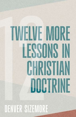 Twelve More Lessons in Christian Doctrine