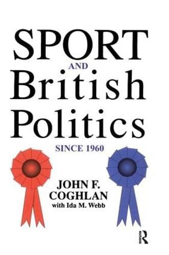 Cover image for Sport And British Politics Since 1960