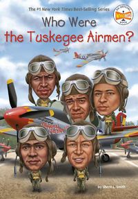 Cover image for Who Were the Tuskegee Airmen?