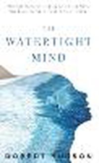 Cover image for The Watertight Mind