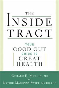 Cover image for The Inside Tract: Your Good Gut Guide to Great Digestive Health